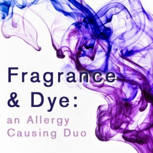 Fragrance & Dye: an Allergy Causing Duo
