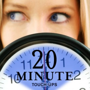 20 Minute Touch-ups