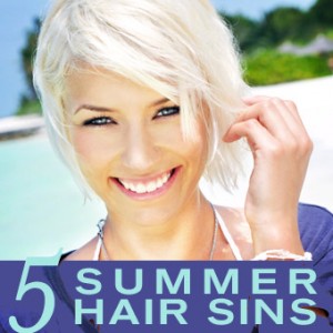 5 Summer Hair Sins