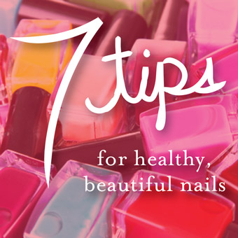 7 Top Tips for Healthy, Beautiful Nails