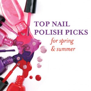 Top Nail Polish Picks for Spring and Summer